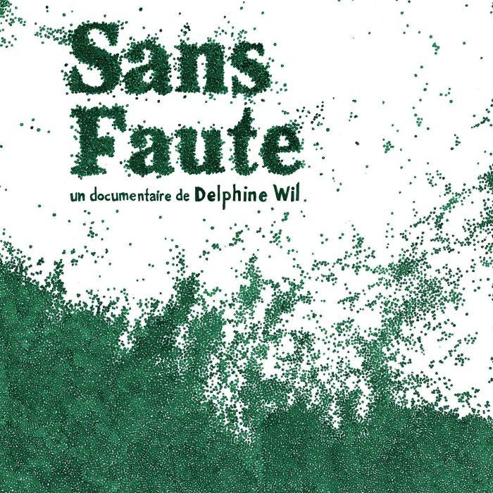 créationSsonoreS – dimanche 24 mai à 18h: “Sans Faute” Un documentaire de Delphine Wil
